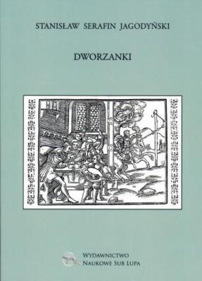 Dworzanki. Autor: Stanisław Serafin Jagodyński. SmakLiter.pl Okładka książki Dworzanki