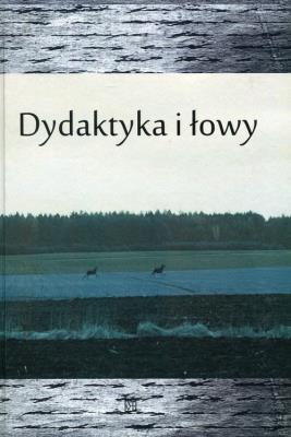 Dydaktyka i łowy. Autor: Opracowanie zbiorowe. SmakLiter.pl Okładka książki Dydaktyka i łowy