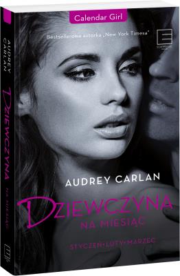 Dziewczyna na miesiąc Styczeń - luty - marzec. Autor: Audrey Carlan. SmakLiter.pl Okładka książki Dziewczyna na miesiąc Styczeń - luty - marzec