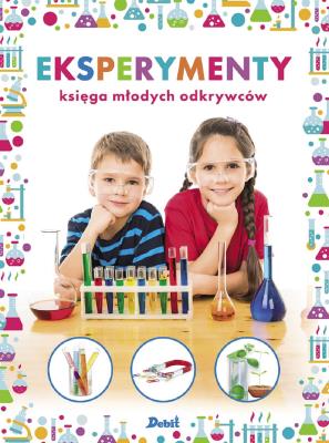 Okładka książki Eksperymenty. Księga młodych odkrywców