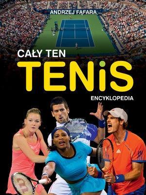 Okładka książki Encyklopedia. Cały ten tenis