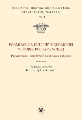 Okładka książki Formowanie kultury katolickiej w dobie potrydenckiej