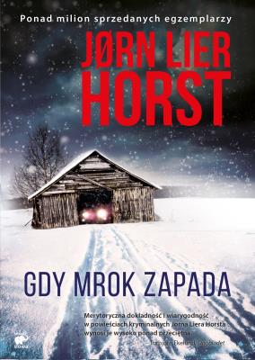 Gdy mrok zapada. Autor: Jorn Lier Horst. SmakLiter.pl Okładka książki Gdy mrok zapada