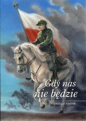 Gdy nas nie będzie. Autor: Łukasiak Andrzej. SmakLiter.pl Okładka książki Gdy nas nie będzie