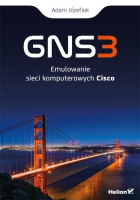 GNS3 Emulowanie sieci komputerowych Cisco. Autor: Józefiok Adam. SmakLiter.pl Okładka książki GNS3 Emulowanie sieci komputerowych Cisco