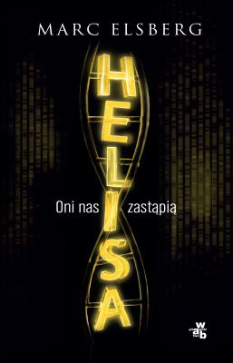 Helisa. Autor: Marc Elsberg. SmakLiter.pl Okładka książki Helisa