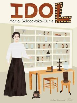 Okładka książki Idol. Maria Skłodowska-Curie