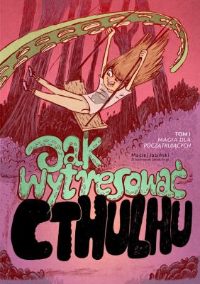 Jak wytresować Cthulhu. Autor: Maciej Jasiński, Jacek Frąś. SmakLiter.pl Okładka książki Jak wytresować Cthulhu