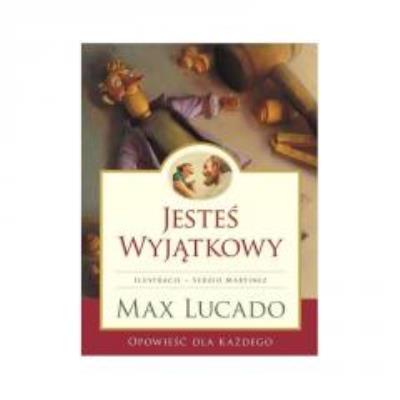 Okładka książki Jesteś Wyjątkowy -wersja kolorowa Max Lucado