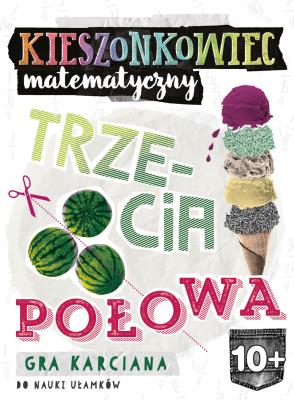 Kieszonkowiec matematyczny Trzecia połowa (10+). Autor: Anna Grabek, Bożena Dybowska. SmakLiter.pl Okładka książki Kieszonkowiec matematyczny Trzecia połowa (10+)