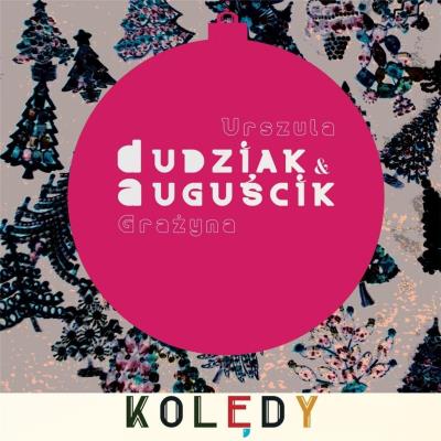 Kolędy. Autor: Dudziak Urszula, Grażyna Auguścik. SmakLiter.pl Okładka książki Kolędy