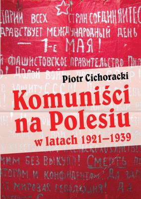 Okładka książki Komuniści na Polesiu w latach 1921-1939