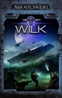 Kroniki Czerwonej Kompanii Tom 2 Wilk. Autor: Saulski Arkady. SmakLiter.pl Okładka książki Kroniki Czerwonej Kompanii Tom 2 Wilk