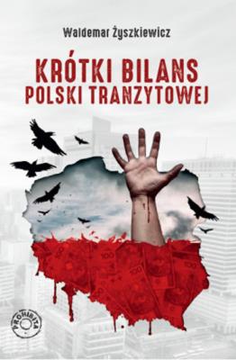 Krótki bilans Polski tranzytowej. Autor: Waldemar Żyszkiewicz. SmakLiter.pl Okładka książki Krótki bilans Polski tranzytowej