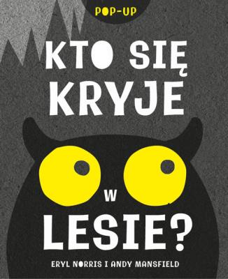 Kto się kryje w lesie?. Autor: Norris Eryl Andy Mansfield. SmakLiter.pl Okładka książki Kto się kryje w lesie?