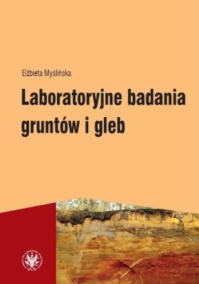 Laboratoryjne badania gruntów i gleb. Autor: Myślińska Elżbieta. SmakLiter.pl Okładka książki Laboratoryjne badania gruntów i gleb