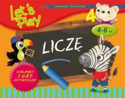 Okładka książki Let's Play. Liczę. Zagadki i gry aktywizujące 4-6