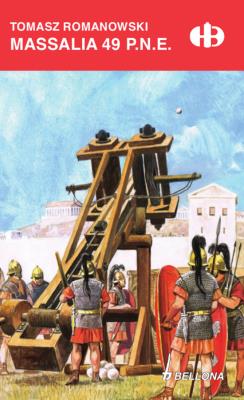 Massilia 49 p.n.e.. Autor: Tomasz Romanowski. SmakLiter.pl Okładka książki Massilia 49 p.n.e.