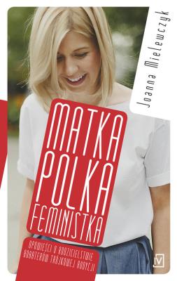 Okładka książki Matka Polka Feministka