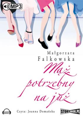 Mąż potrzebny na już - Audiobook. Autor: Falkowska Małgorzata. SmakLiter.pl Okładka książki Mąż potrzebny na już - Audiobook