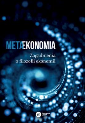 Metaekonomia. Autor: Gorazda Marcin, Hardt Łukasz, Tomasz Kwarciński. SmakLiter.pl Okładka książki Metaekonomia