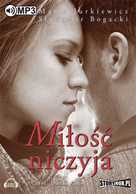 Miłość niczyja - Audiobook. Autor: Jurkiewicz Maria, Bogacki Sławomir. SmakLiter.pl Okładka książki Miłość niczyja - Audiobook