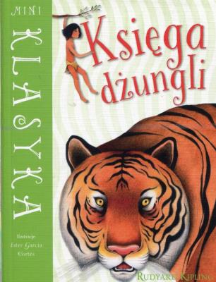 Mini Klasyka. Księga dżungli. Autor: Ester Garcia Cortes (ilustr.), Rudyard Kipling. SmakLiter.pl Okładka książki Mini Klasyka. Księga dżungli