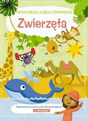 Okładka książki Moja wielka księga odpowiedzi - Zwierzęta