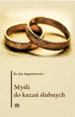 Myśli do kazań ślubnych. Autor: ks. Jan Augustynowicz. SmakLiter.pl Okładka książki Myśli do kazań ślubnych