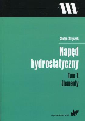 Okładka książki Napęd hydrostatyczny Tom 1 Elementy