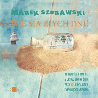Nie ma złych dni. Autor: Marek Szurawski. SmakLiter.pl Okładka książki Nie ma złych dni
