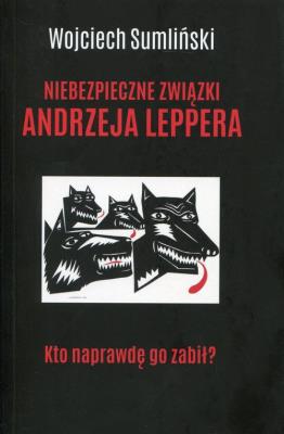 Okładka książki Niebezpieczne związki Andrzeja Leppera