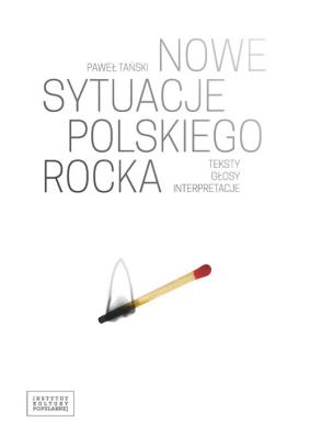 Nowe sytuacje polskiego rocka. Autor: Paweł Zaremba-Śmietański. SmakLiter.pl Okładka książki Nowe sytuacje polskiego rocka