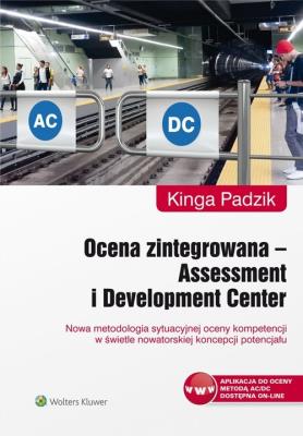 Ocena zintegrowana Assessment i Development Center. Autor: Padzik Kinga. SmakLiter.pl Okładka książki Ocena zintegrowana Assessment i Development Center