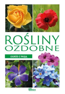 Ogród z pasją. Rośliny ozdobne. Autor: Ulanowski K.. SmakLiter.pl Okładka książki Ogród z pasją. Rośliny ozdobne