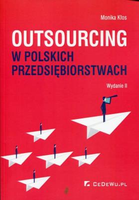 Outsourcing w polskich przedsiębiorstwach. Autor: Kłos Monika. SmakLiter.pl Okładka książki Outsourcing w polskich przedsiębiorstwach