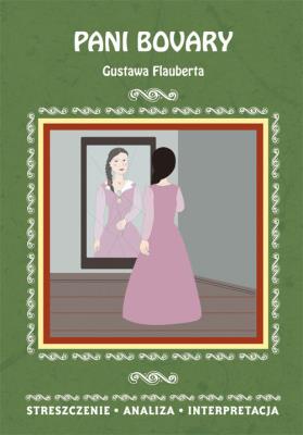 Pani Bovary Gustawa Flauberta. Streszczenie  w2. Autor: Paterek Anna. SmakLiter.pl Okładka książki Pani Bovary Gustawa Flauberta. Streszczenie  w2