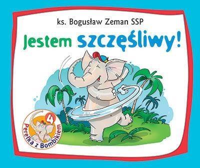 Perełka z Bombikiem 4 Jestem szczęśliwy. Autor: ks. Bogusław Zeman. SmakLiter.pl Okładka książki Perełka z Bombikiem 4 Jestem szczęśliwy