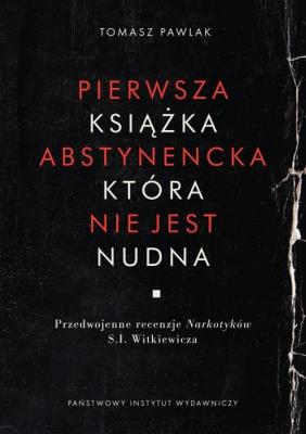 Pierwsza książka abstynencka która nie jest nudna. Autor: Pawlak Tomasz. SmakLiter.pl Okładka książki Pierwsza książka abstynencka która nie jest nudna