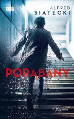 Porąbany. Autor: Siatecki Alfred. SmakLiter.pl Okładka książki Porąbany