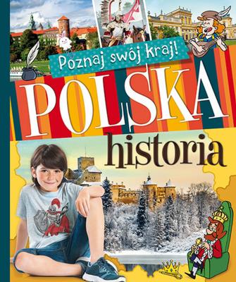Okładka książki Poznaj swój kraj. Polska historia. Oprawa twarda