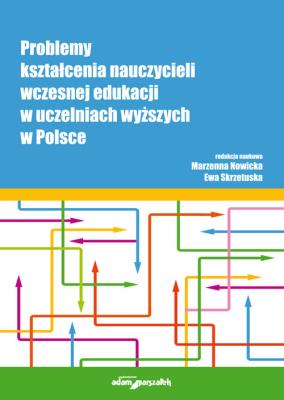 Okładka książki Problemy kształcenia nauczycieli wczesnej edukacji w uczelniach wyższych w Polsce