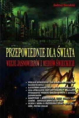 Przepowiednie dla świata. Autor: Sieradzki Andrzej. SmakLiter.pl Okładka książki Przepowiednie dla świata