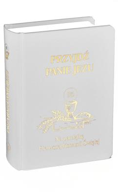 Okładka książki Przyjdź Panie Jezu. Na pamiatkę Pierwszej Komunii Świętej (b