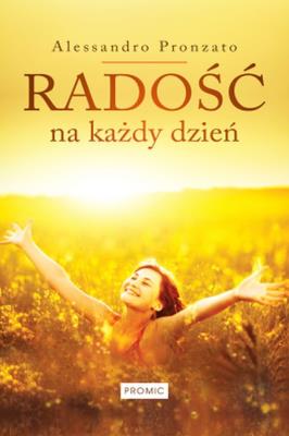 Radość na każdy dzień. Autor: Pronzato Alessandro. SmakLiter.pl Okładka książki Radość na każdy dzień
