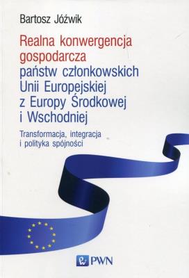 Okładka książki Realna konwergencja gospodarcza państw członkowskich Unii Europejskiej z Europy Środkowej i Wschodniej