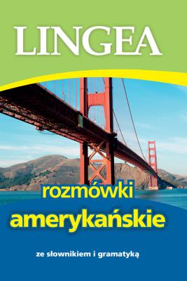 Rozmówki amerykańskie wyd.2. Autor: Lingea. SmakLiter.pl Okładka książki Rozmówki amerykańskie wyd.2