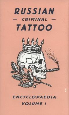 Okładka książki Russian Criminal Tattoo Encyclopaedia Volume 1