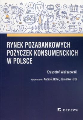 Rynek pozabankowych pożyczek konsumenckich w Polsce. Autor: Krzysztof Waliszewski (red.). SmakLiter.pl Okładka książki Rynek pozabankowych pożyczek konsumenckich w Polsce