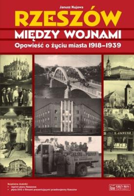 Rzeszów między wojnami. Autor: Janusz Kujawa. SmakLiter.pl Okładka książki Rzeszów między wojnami